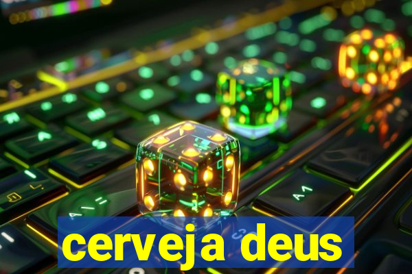 cerveja deus